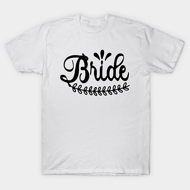 Bride T-Shirt by BE MY GUEST MARKETING LLC